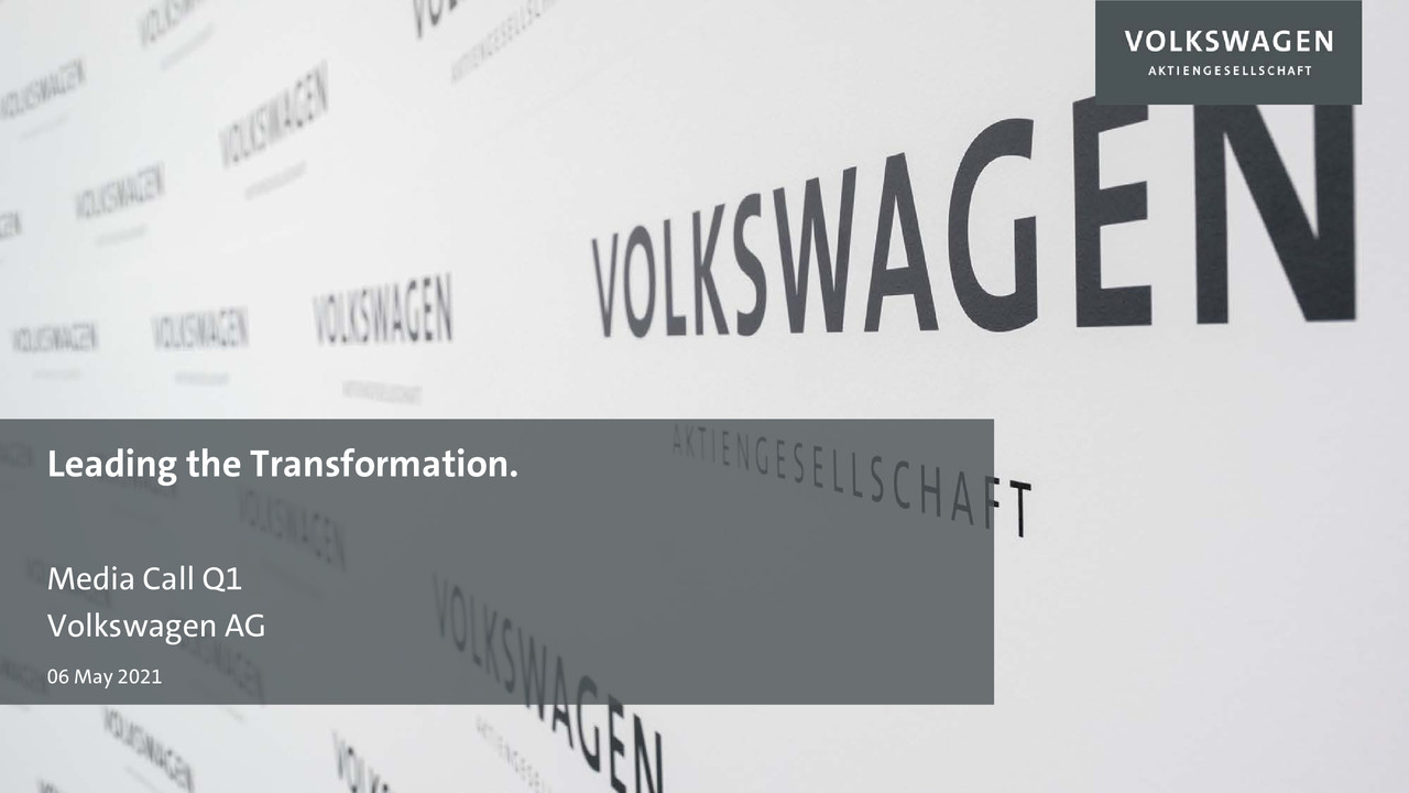 Leading the Transformation Media Call Q1 - Volkswagen Group Präsentation 6. Mai 2021