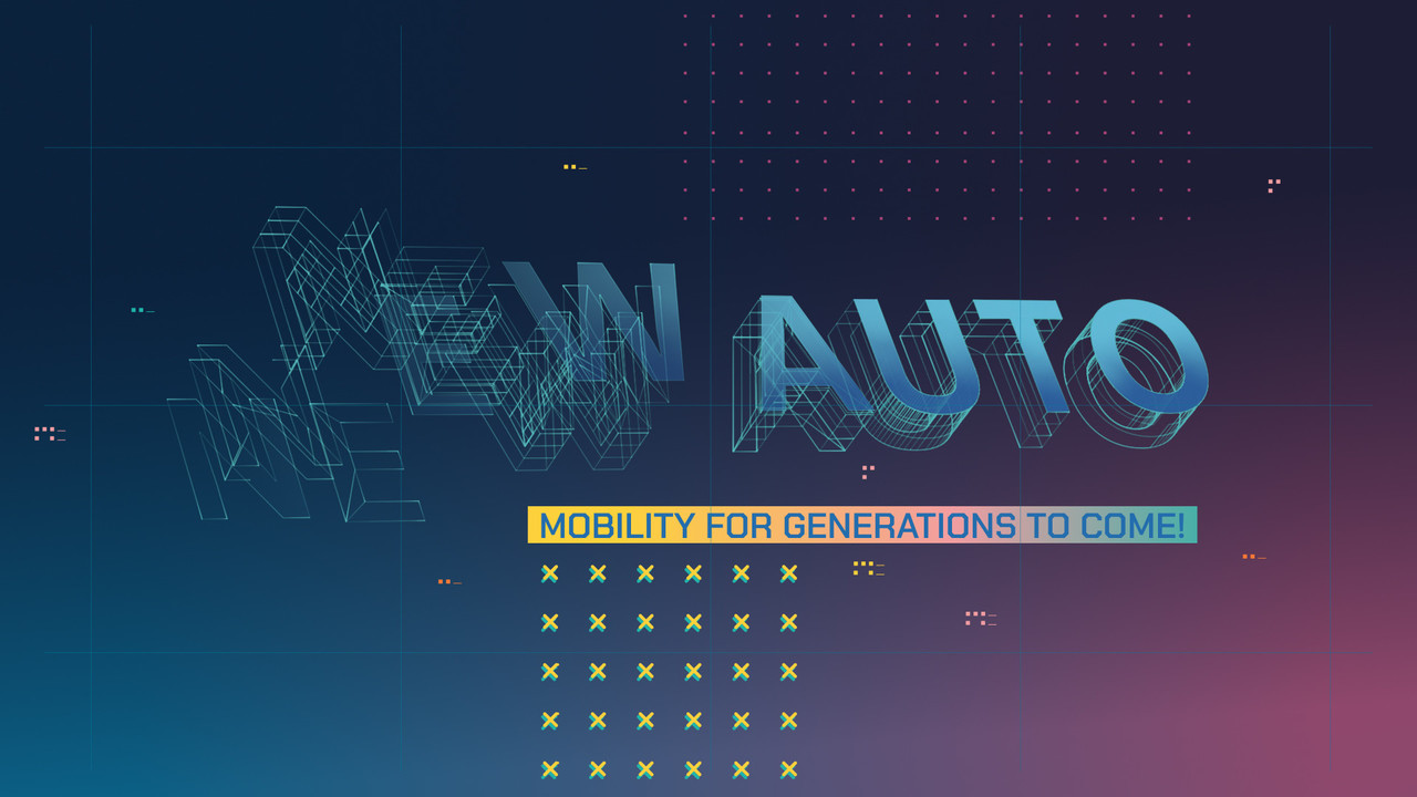„NEW AUTO - Mobility for Generations to Come“.